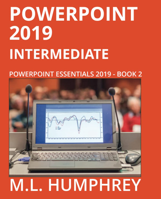 PowerPoint 2019 Intermediate (PowerPoint Essentials 2019) - 5538
