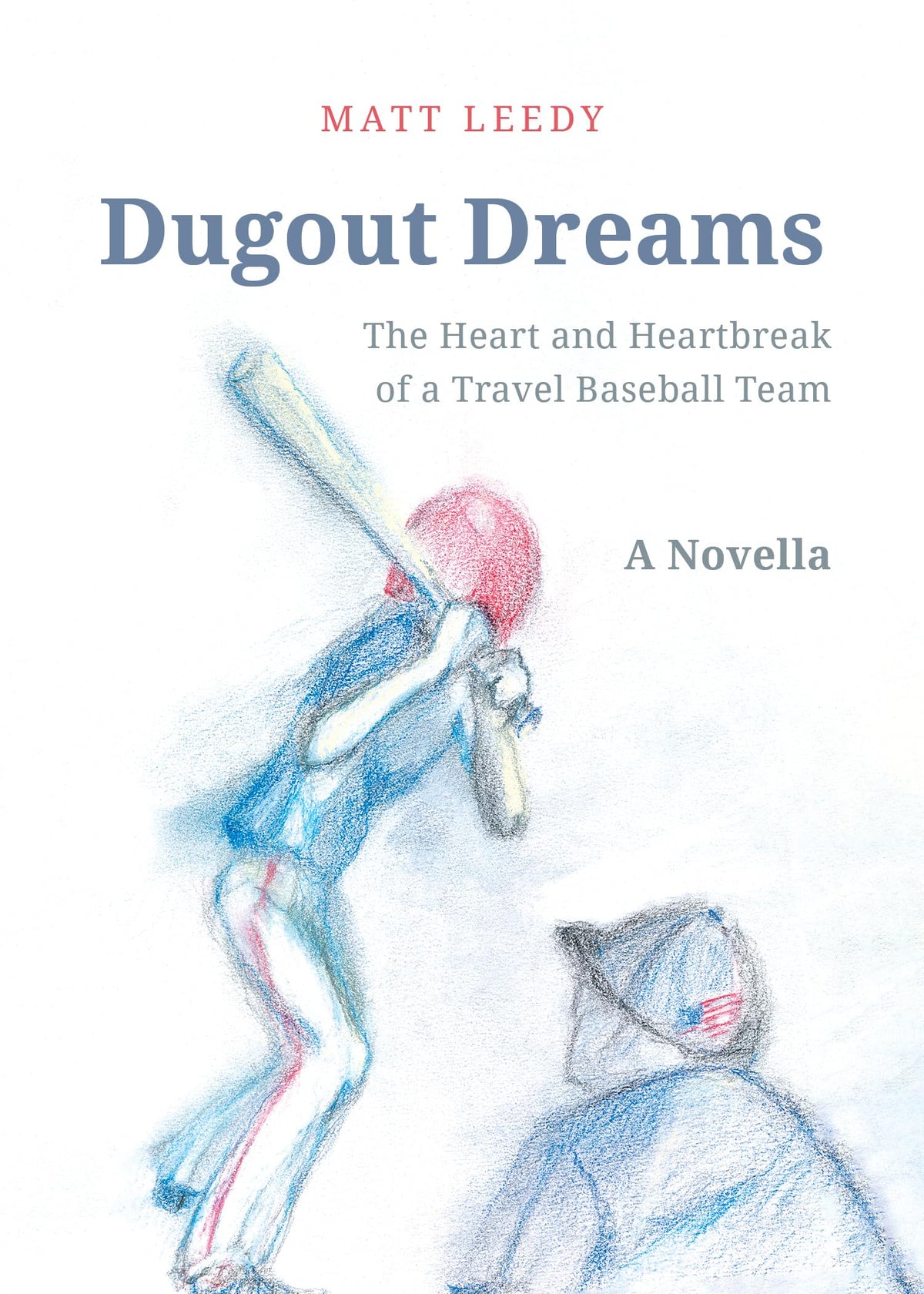 Dugout Dreams: The Heart and Heartbreak of a Travel Baseball Team