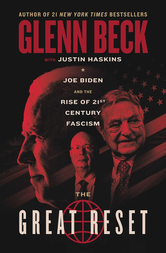 The Great Reset: Joe Biden and the Rise of Twenty-First-Century Fascism (The Great Reset Series) - 6547