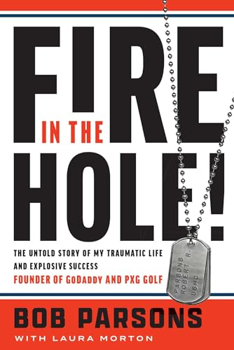 Fire in the Hole!: The Untold Story of My Traumatic Life and Explosive Success - 7134