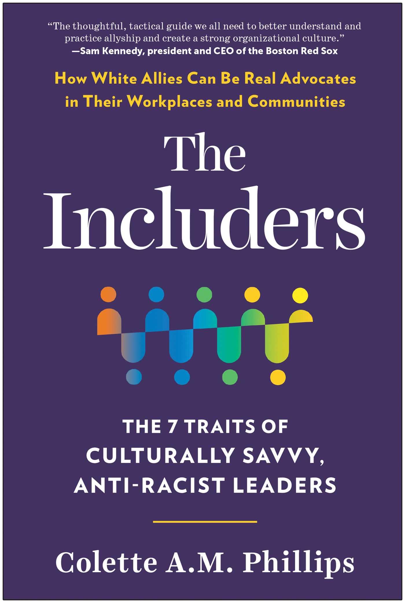 The Includers: The 7 Traits of Culturally Savvy, Anti-Racist Leaders - 1847