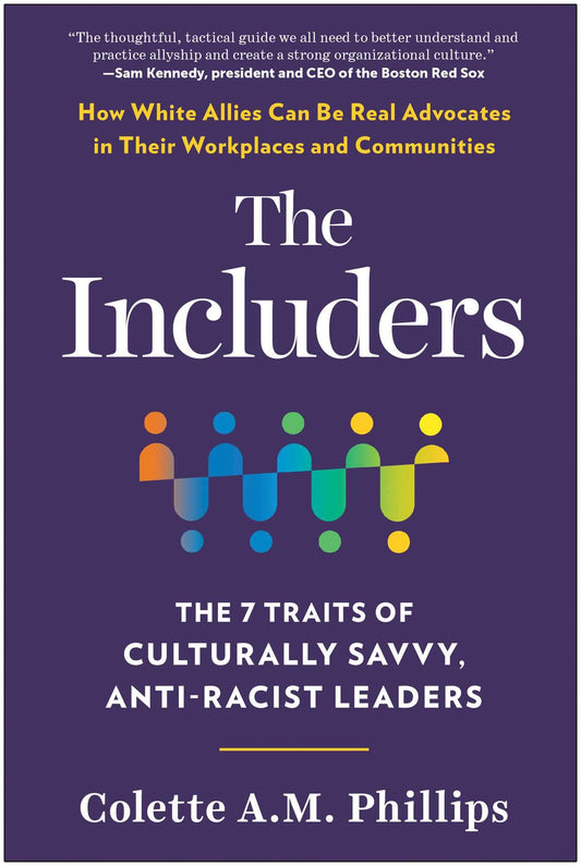 The Includers: The 7 Traits of Culturally Savvy, Anti-Racist Leaders - 1847