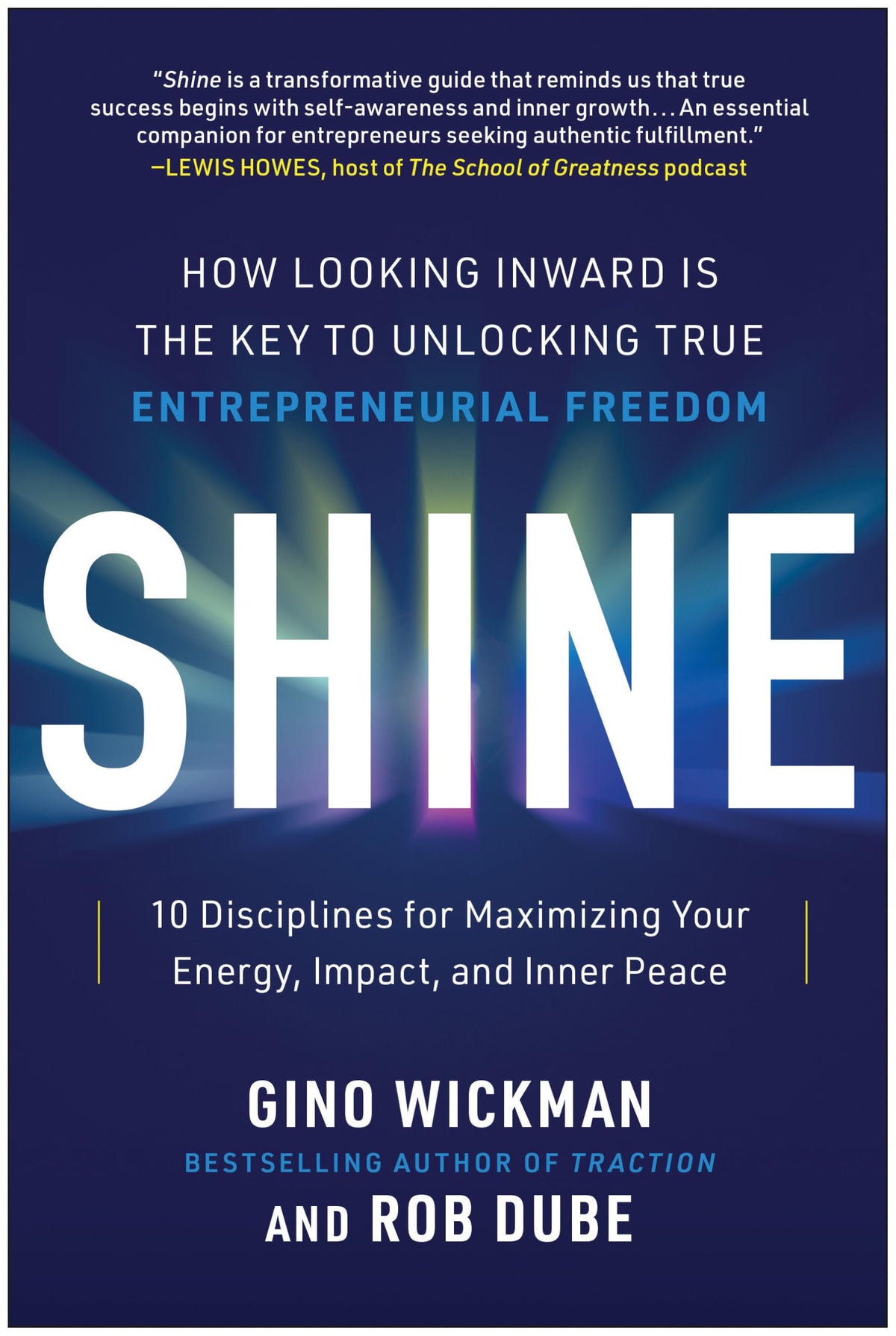 Shine: How Looking Inward Is the Key to Unlocking True Entrepreneurial Freedom
