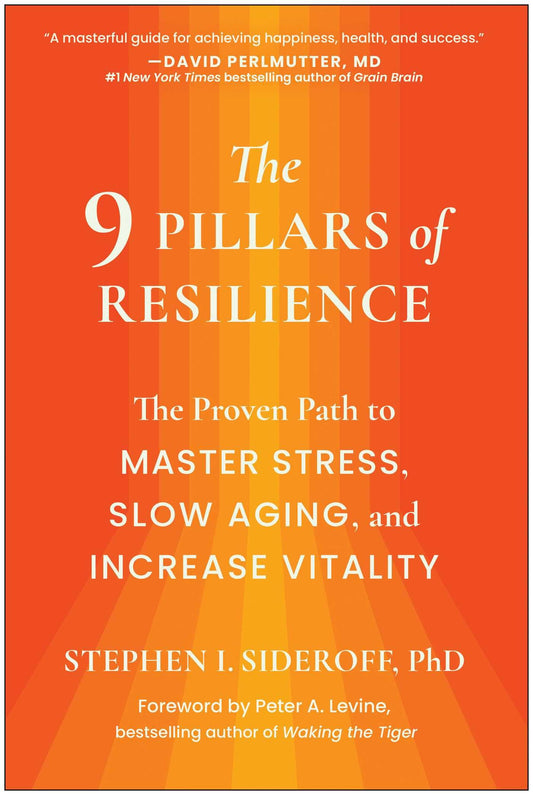 The 9 Pillars of Resilience: The Proven Path to Master Stress, Slow Aging, and Increase Vitality - 9351