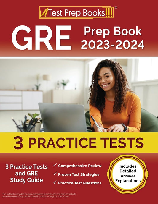 GRE Prep Book 2023-2024: 3 Practice Tests and GRE Study Guide [Includes Detailed Answer Explanations] - 4857