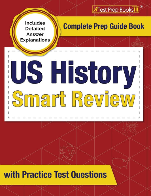 US History Smart Review 2023-2024: Complete Prep Guide Book with Practice Test Questions [Includes Detailed Answer Explanations] - 9141