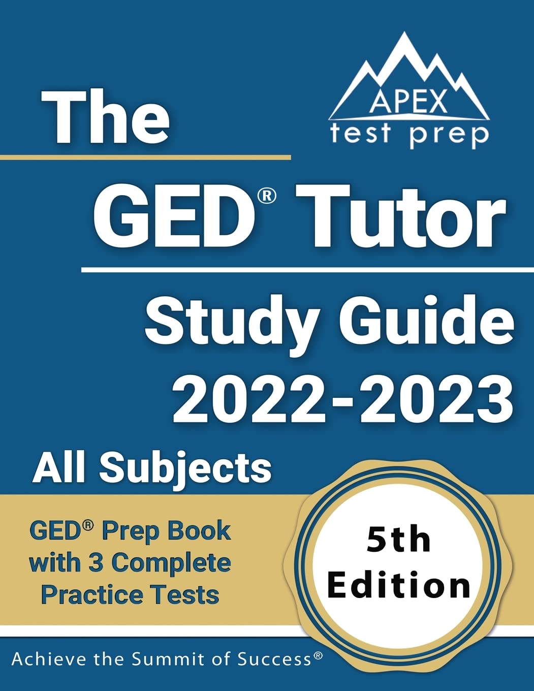 The GED Tutor Study Guide 2022 - 2023 All Subjects: GED Prep Book with 3 Complete Practice Tests: [5th Edition] - 827