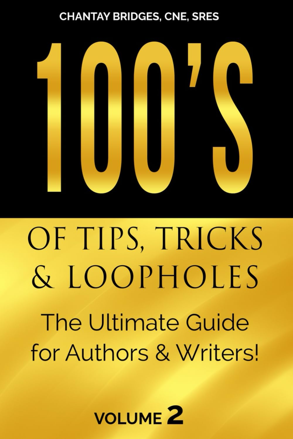 100’s of Tips, Tricks & Loopholes: The Ultimate Guide for Authors & Writers! Volume 2