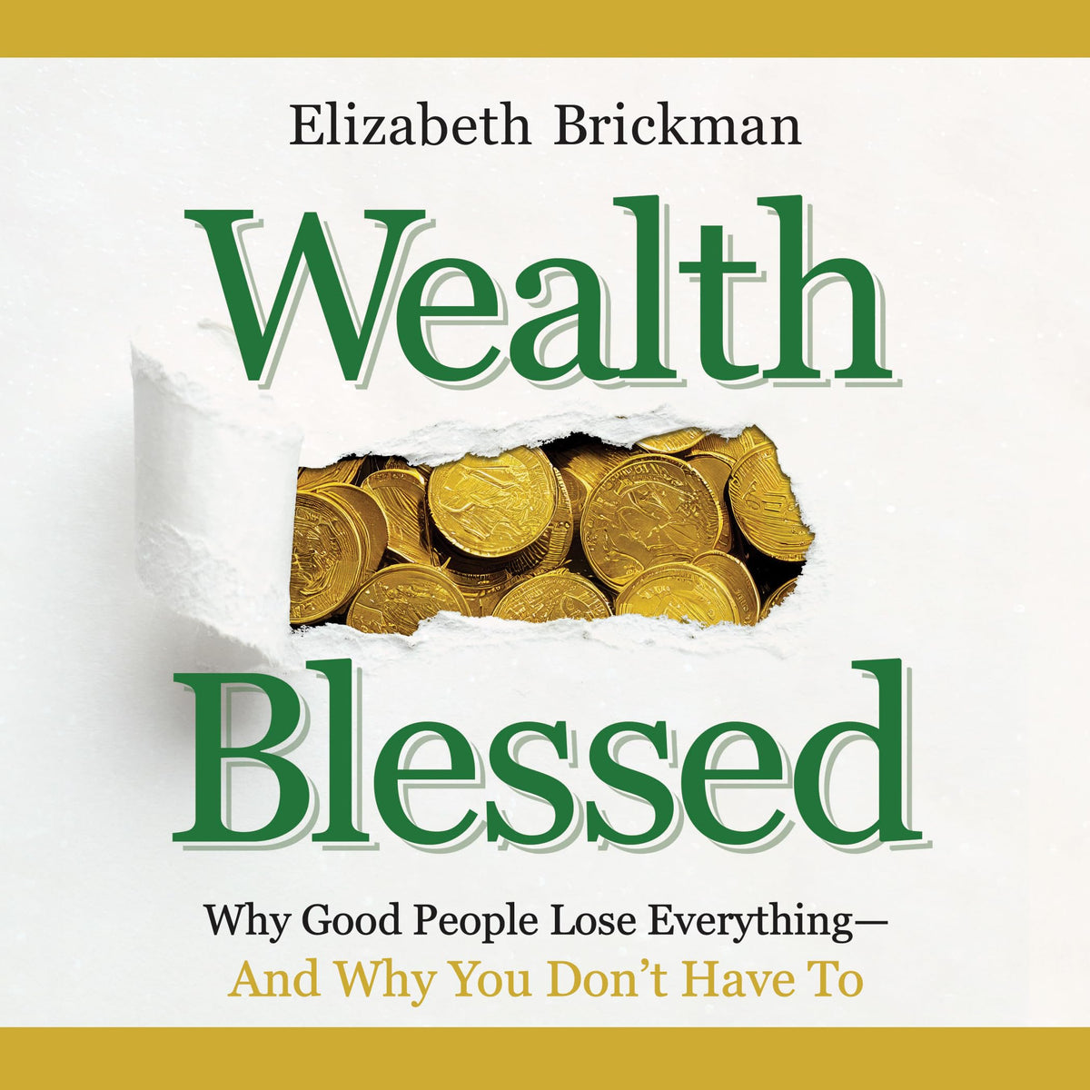 Wealth Blessed: Why Good People Lose Everything and Why You Don't Have To