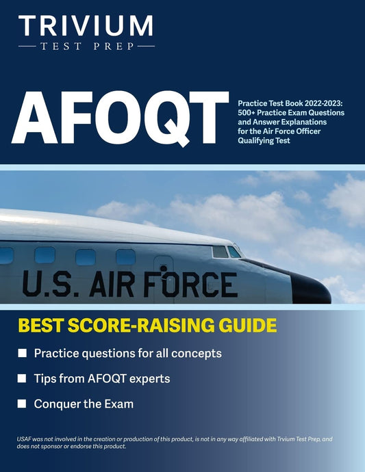 AFOQT Practice Test Book 2022-2023: 500+ Practice Exam Questions and Answer Explanations for the Air Force Officer Qualifying Test - 5474