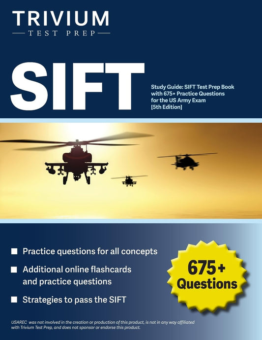 SIFT Study Guide: SIFT Test Prep Book with 675+ Practice Questions for the US Army Exam [5th Edition] - 4004