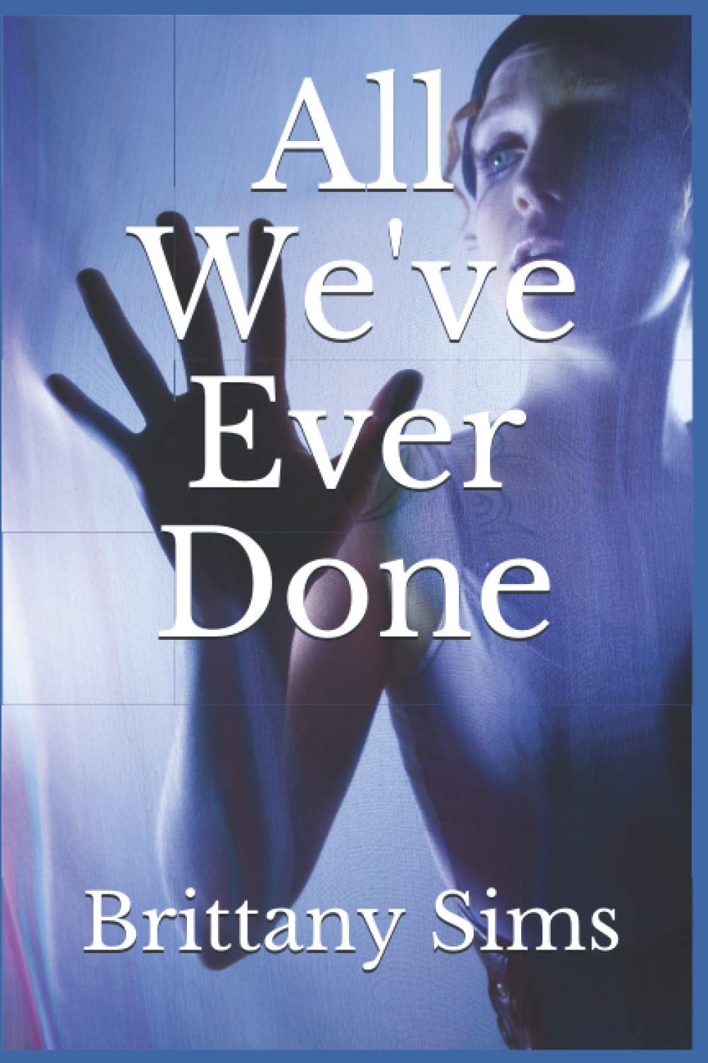 All We've Ever Done