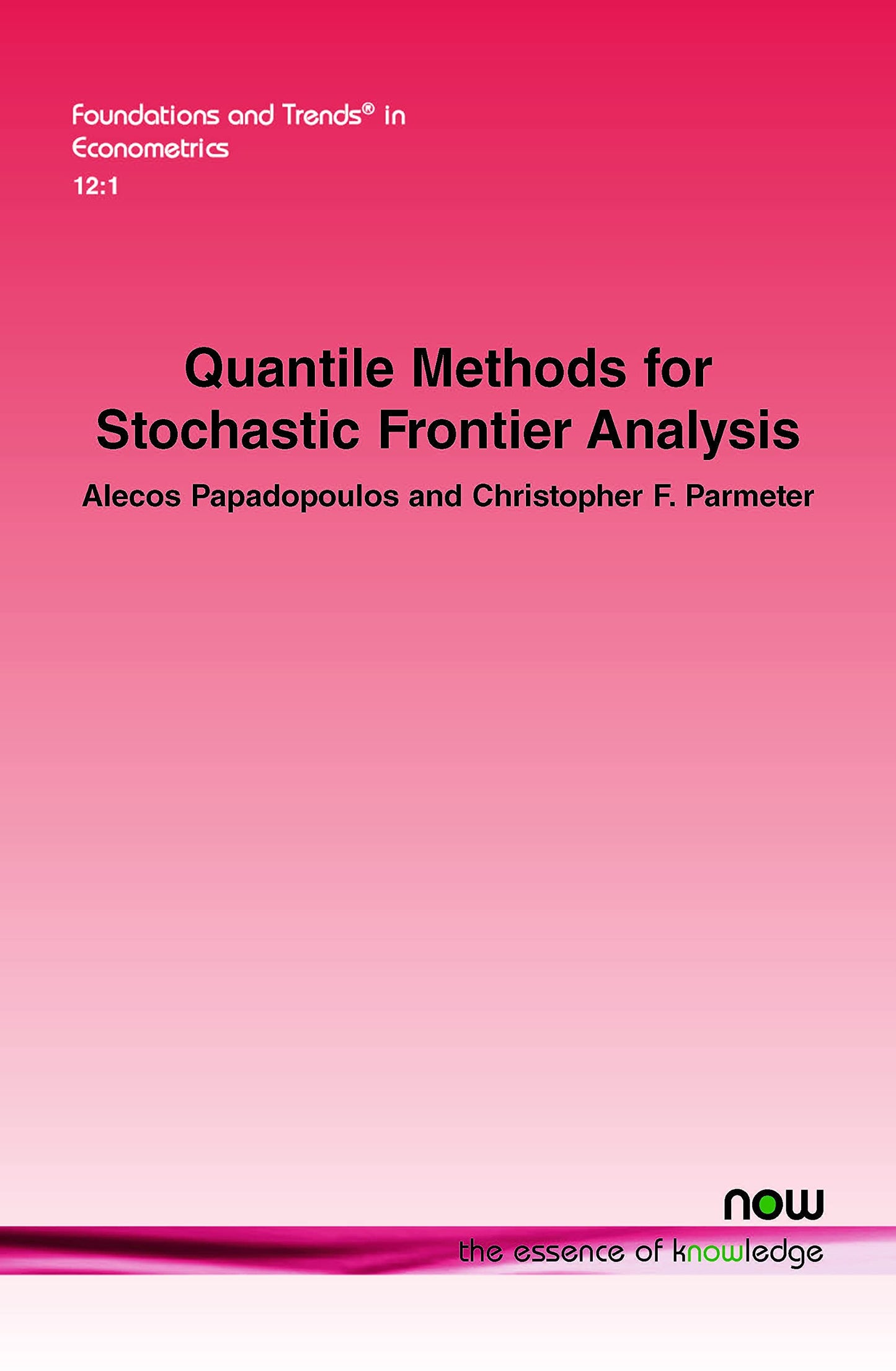 Quantile Methods for Stochastic Frontier Analysis (Foundations and Trends(r) in Econometrics)