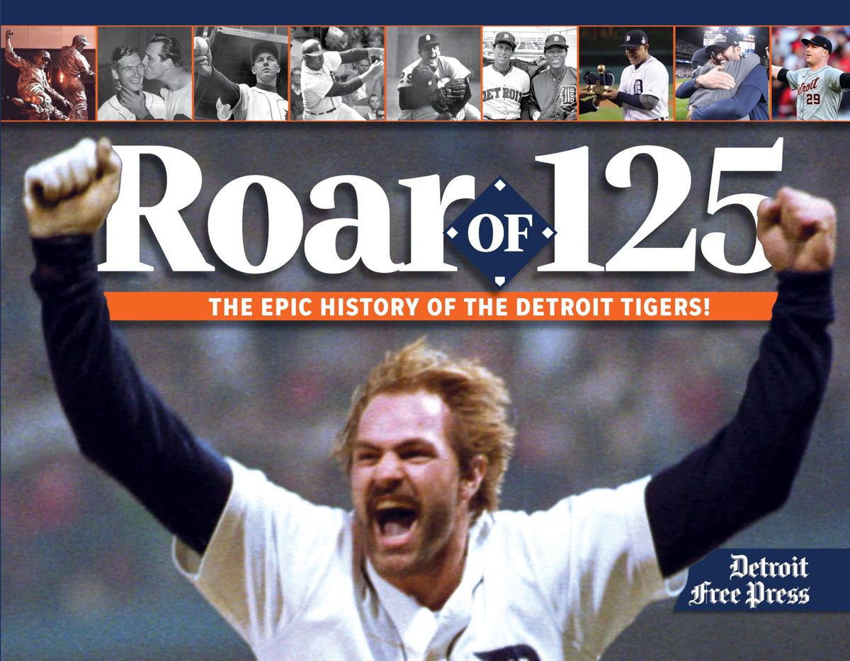 Roar of 125: The Epic History of the Detroit Tigers