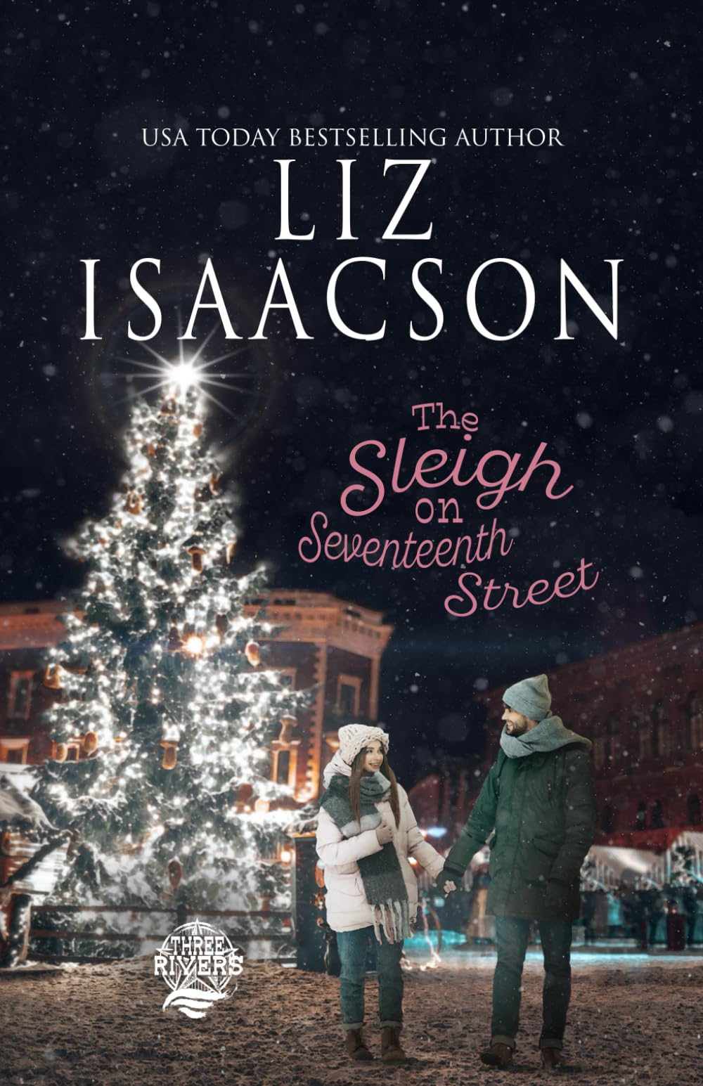 The Sleigh on Seventeenth Street (Three Rivers Ranch Romance™)