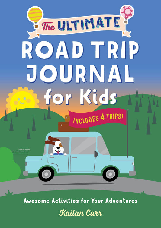 The Ultimate Road Trip Journal for Kids: Awesome Activities for Your Adventures - 6509