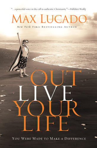 Outlive your life: you were made to make a difference