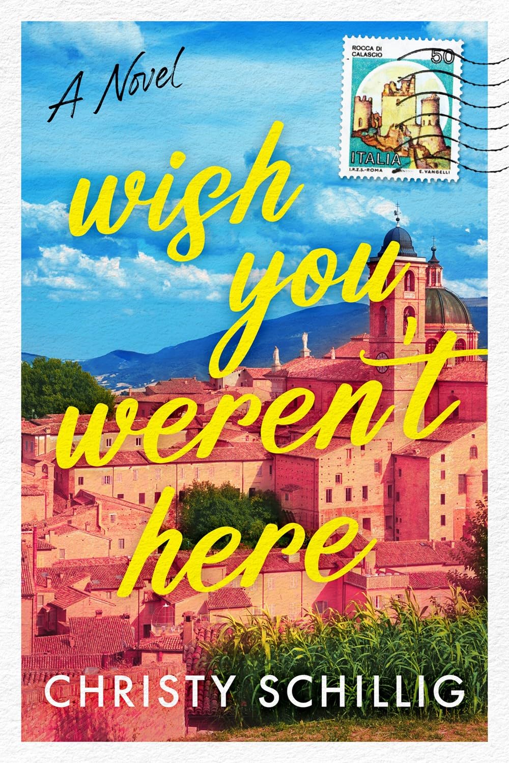 Wish You Weren't Here: A Novel