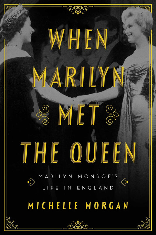 When Marilyn Met the Queen: Marilyn Monroe's Life in England - 9874