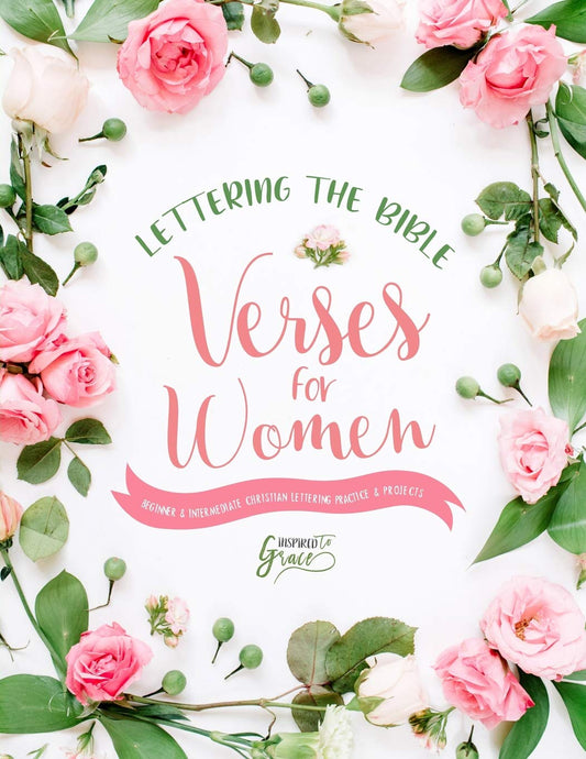 Lettering the Bible: Verses for Women: Beginner & Intermediate Christian Lettering Practice & Projects - 5610