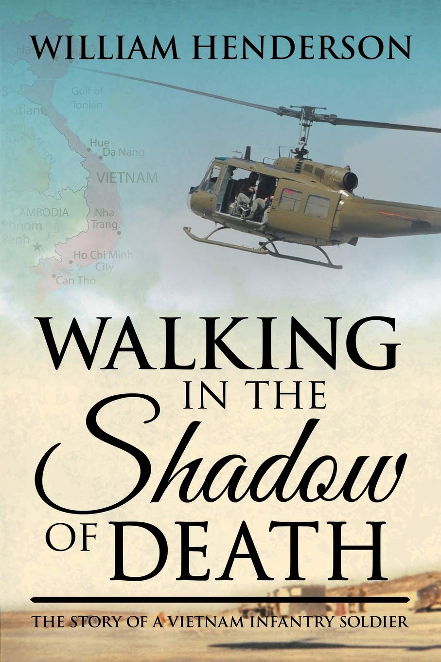 Walking in the Shadow of Death: The Story of a Vietnam Infantry Soldier - 7003