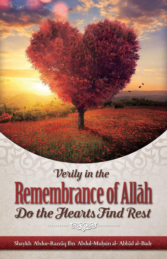 VERILY IN THE REMEMBRANCE OF ALLĀH DO THE HEARTS FIND REST - 4336