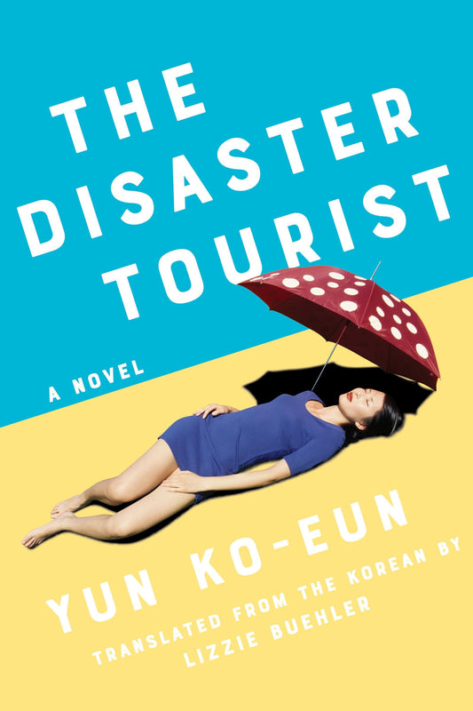 The Disaster Tourist: A Novel - 4924