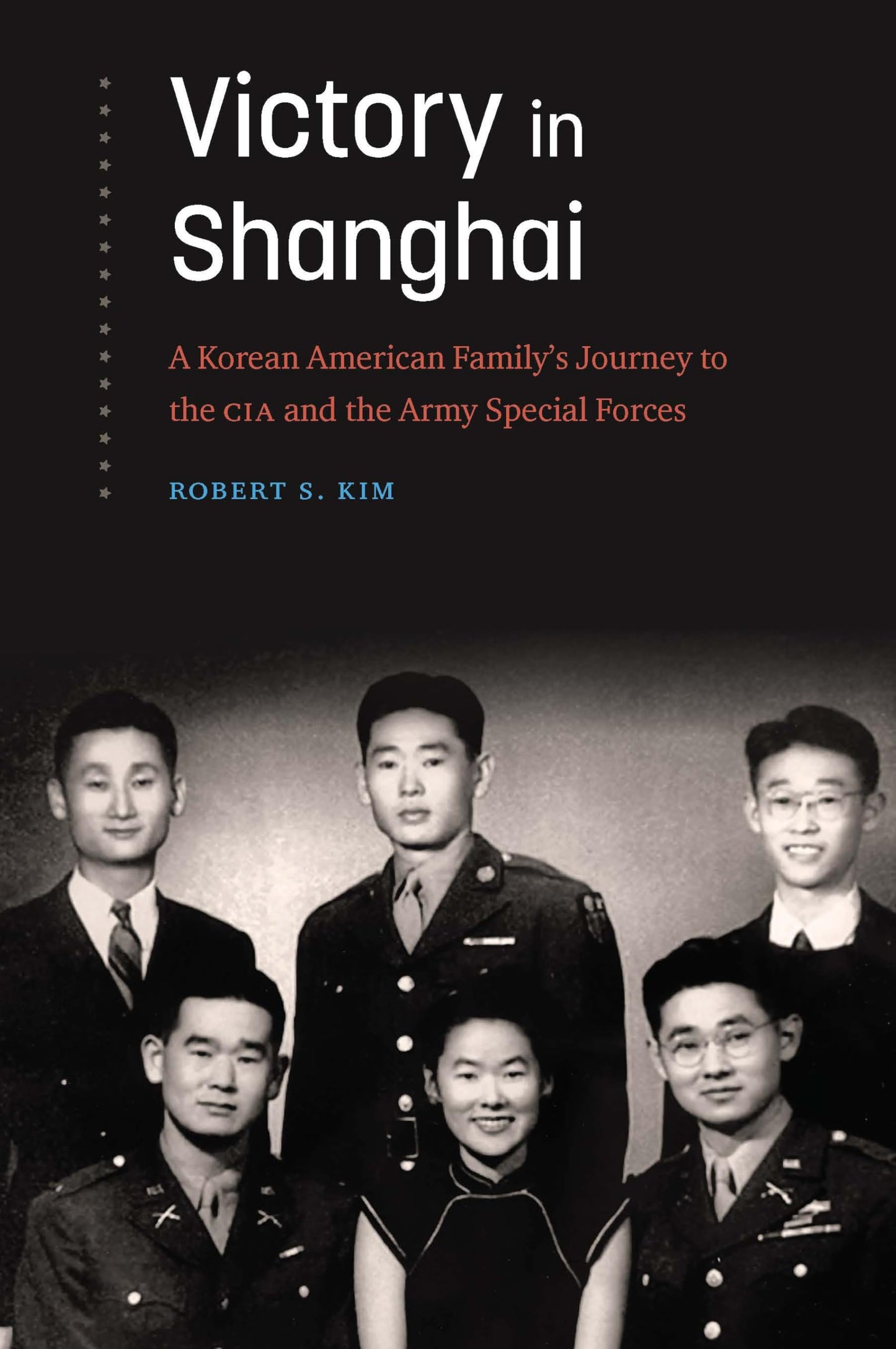 Victory in Shanghai: A Korean American Family’s Journey to the CIA and the Army Special Forces