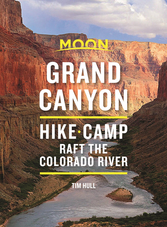 Moon Grand Canyon: Hike, Camp, Raft the Colorado River (Travel Guide)