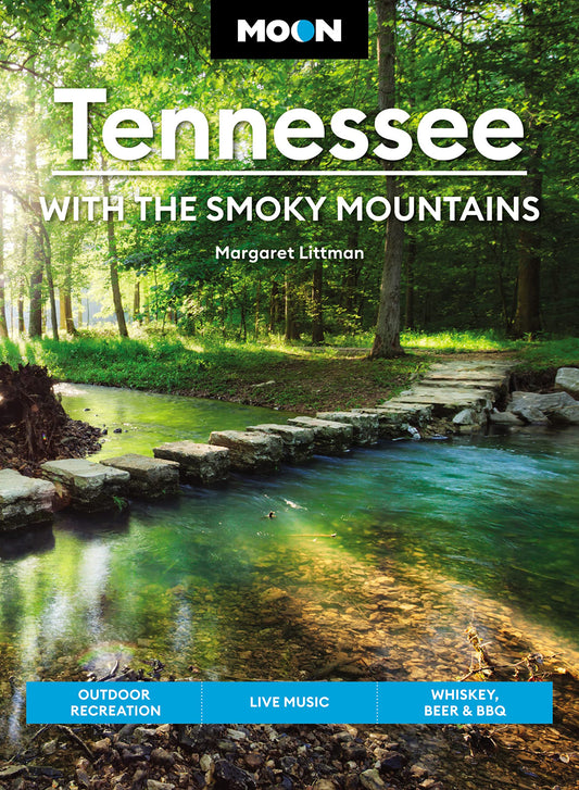 Moon Tennessee: With the Smoky Mountains: Outdoor Recreation, Live Music, Whiskey, Beer & BBQ (Travel Guide)