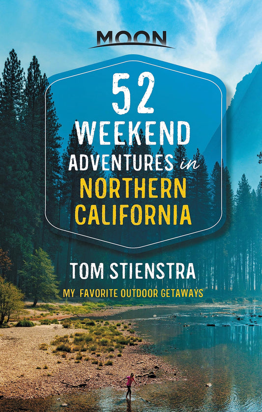 52 Weekend Adventures in Northern California: My Favorite Outdoor Getaways (Travel Guide) - 7136