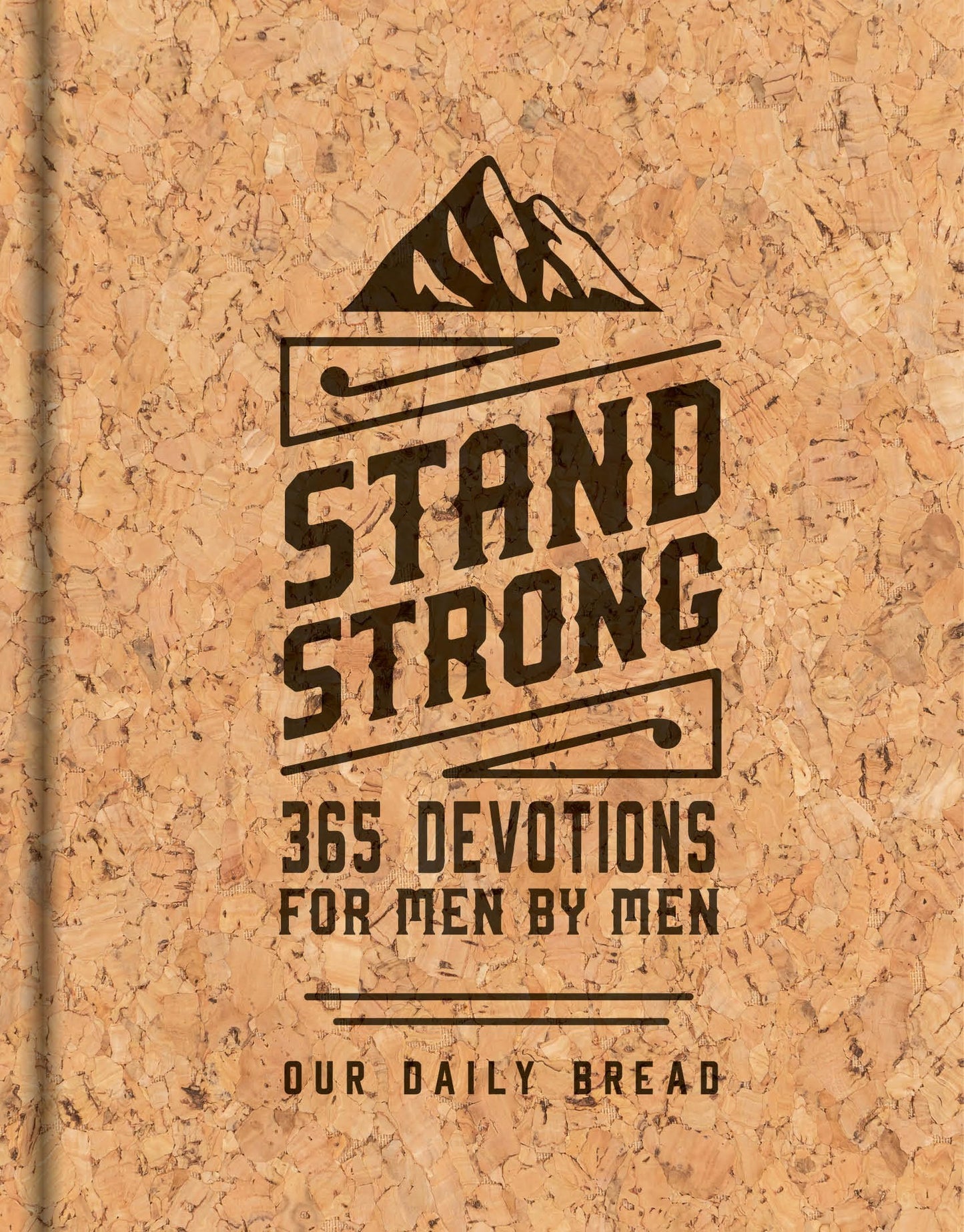 Stand Strong: 365 Devotions for Men by Men: Deluxe Edition - 802
