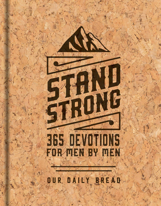 Stand Strong: 365 Devotions for Men by Men: Deluxe Edition - 802