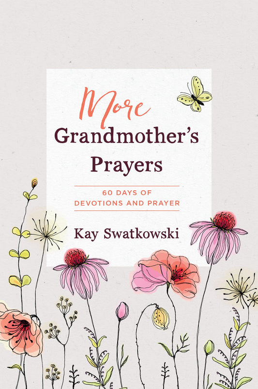 More Grandmother's Prayers: 60 Days of Devotions and Prayer - 1672