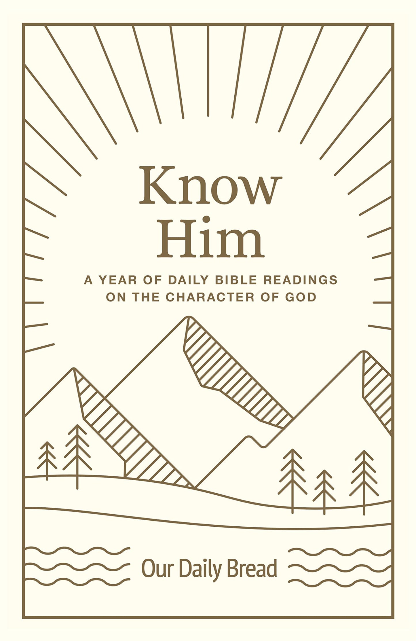 Know Him: A Year of Daily Bible Readings on the Character of God (A 365-Day Devotional on God’s Attributes) - 5907