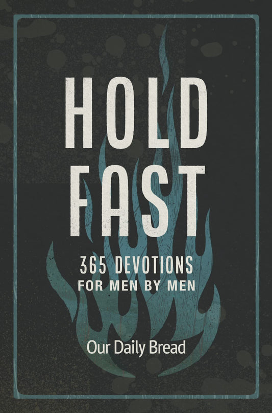 Hold Fast: 365 Devotions for Men by Men (A Daily Bible Devotional for the Entire Year) (Stand Strong) - 5912