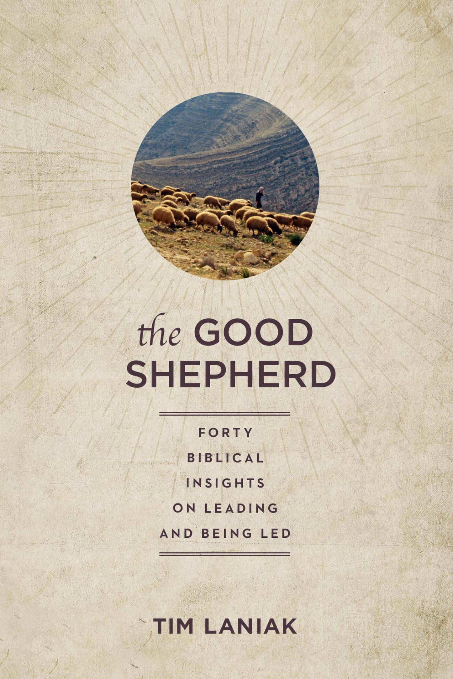 The Good Shepherd: Forty Biblical Insights on Leading and Being Led - 2473