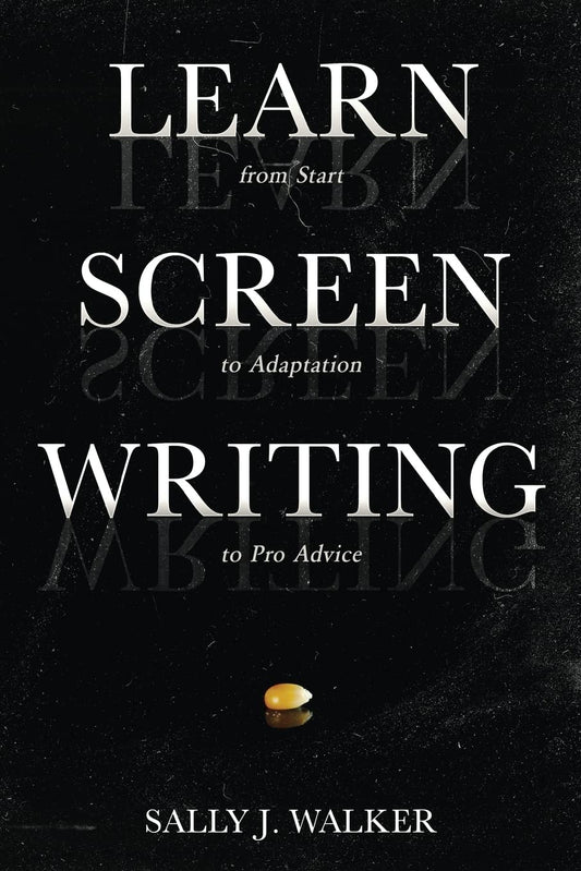 LEARN SCREENWRITING: From Start to Adaptation to Pro Advice