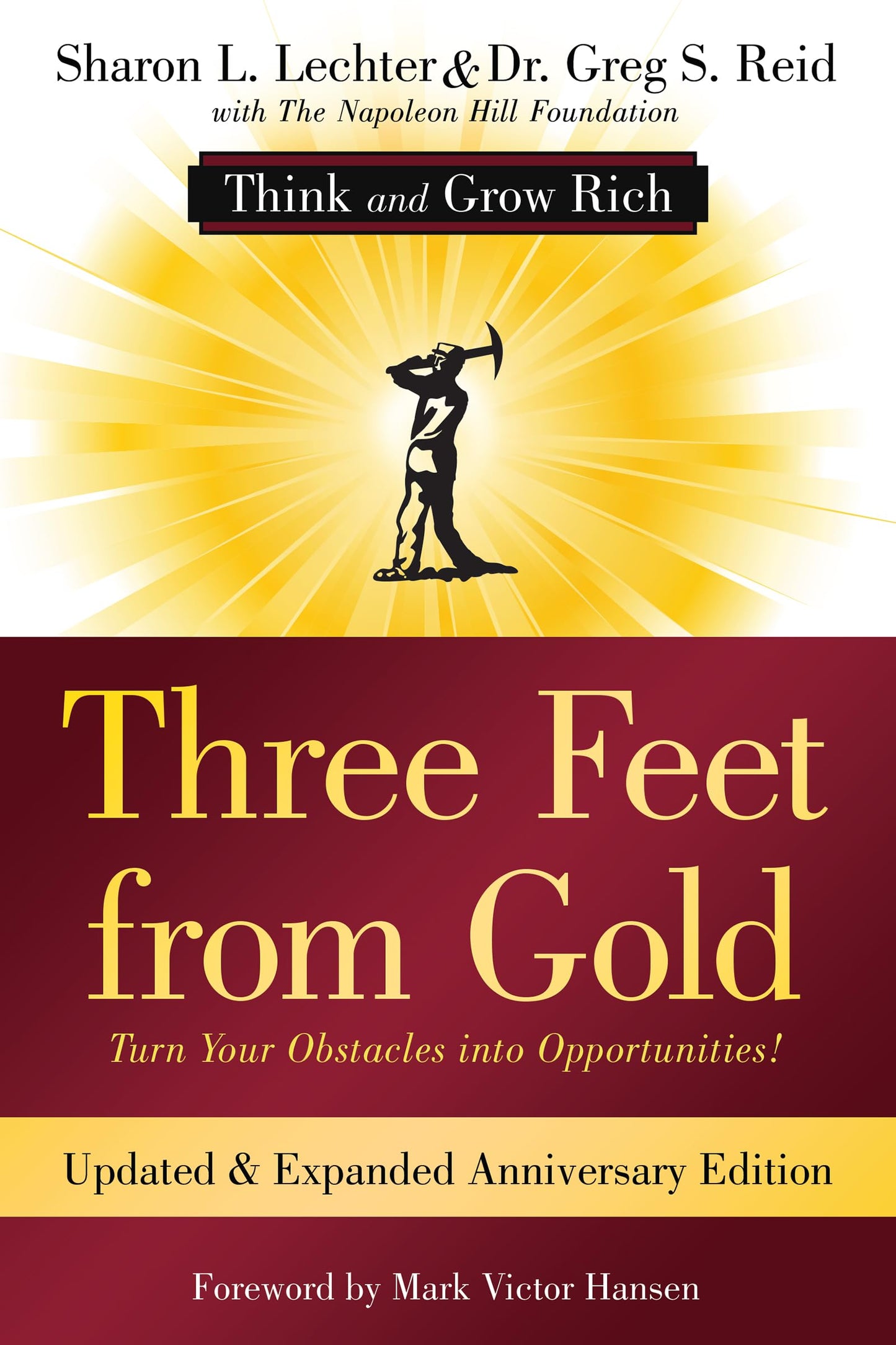 Three Feet from Gold: Updated Anniversary Edition: Turn Your Obstacles into Opportunities! (Think and Grow Rich) (Official Publication of the Napoleon Hill Foundation)