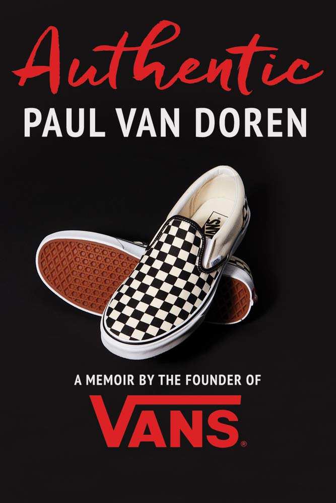 Authentic: A Memoir by the Founder of Vans - 6574