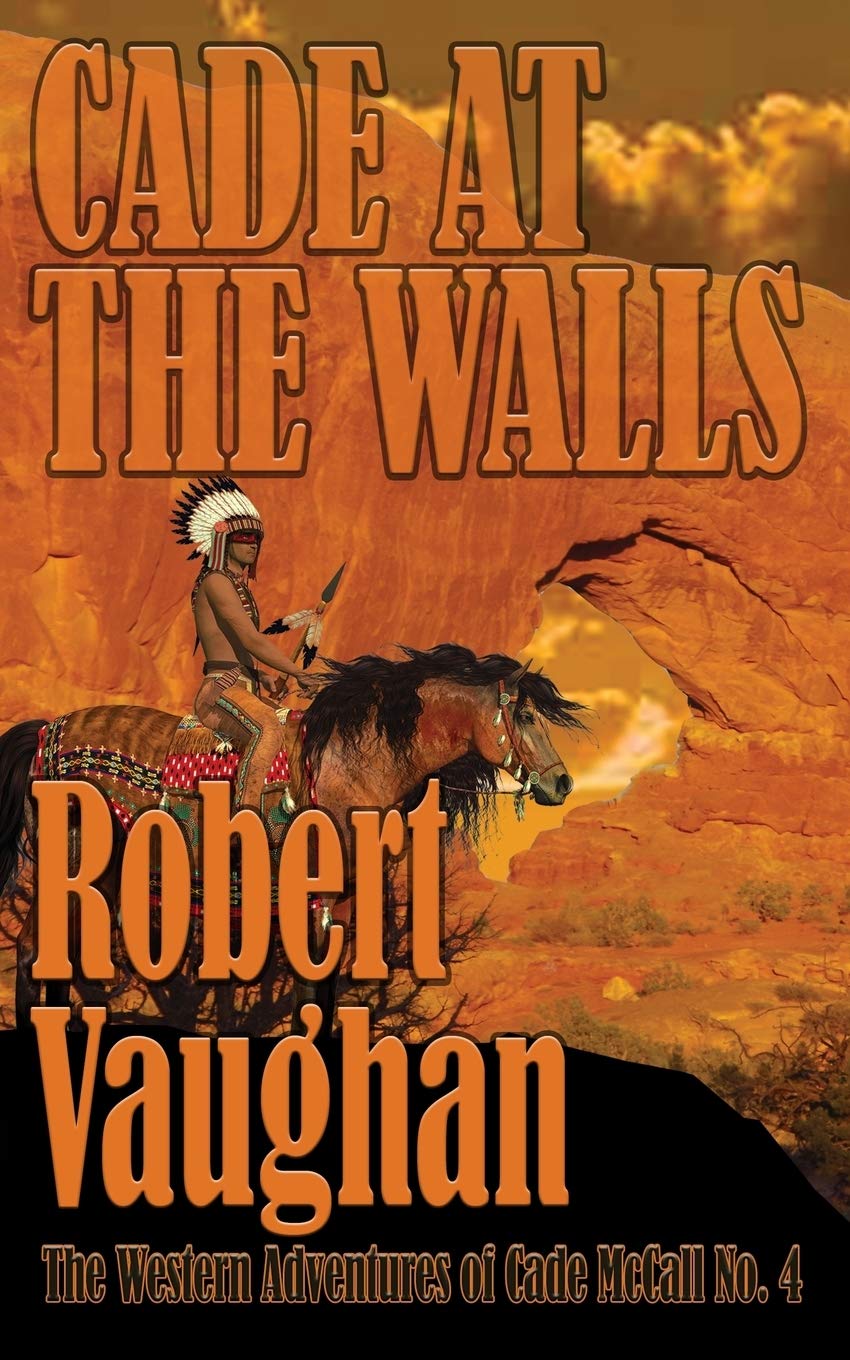 Cade At The Walls (The Western Adventures of Cade McCall)