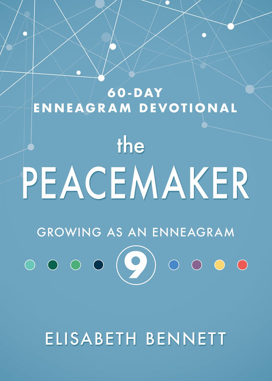 The Peacemaker: Growing as an Enneagram 9 (60-Day Enneagram Devotional)