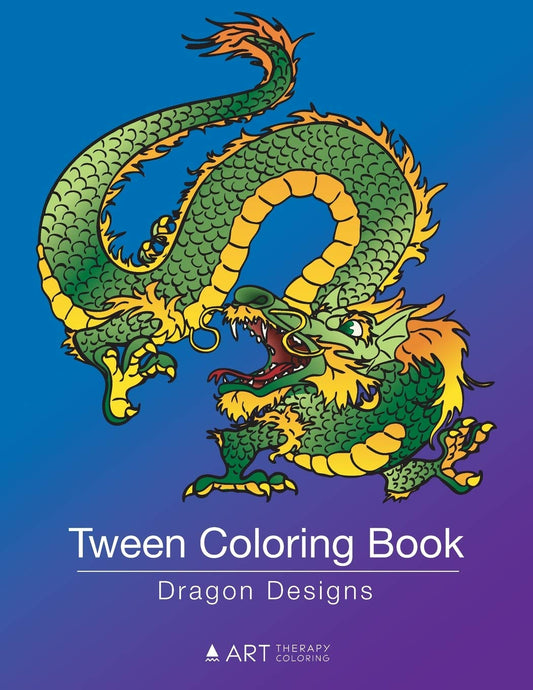 Tween Coloring Book: Dragon Designs: Colouring Book for Teenagers, Young Adults, Boys, Girls, Ages 9-12, 13-16, Cute Arts & Craft Gift, Detailed Designs for Relaxation & Mindfulness - 7484