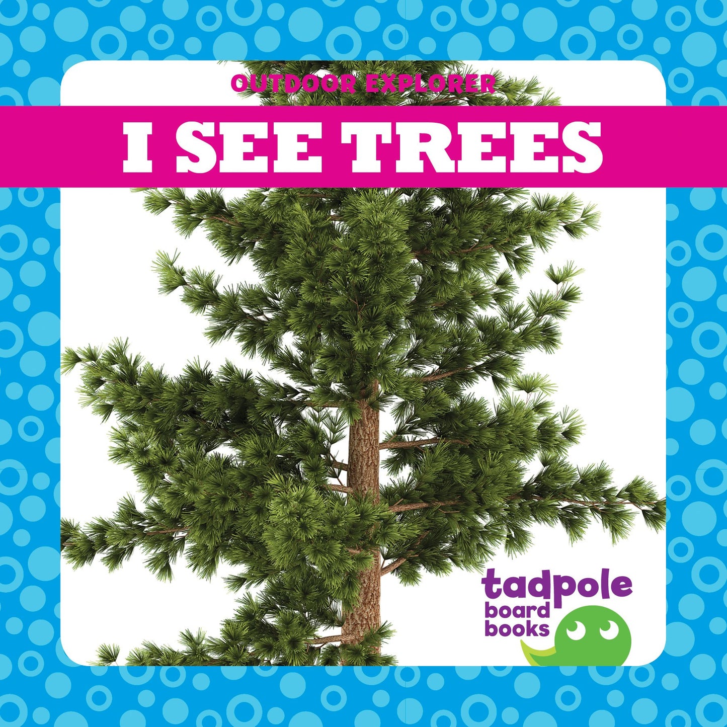 I See Trees (Tadpole Board Books: Outdoor Explorer)