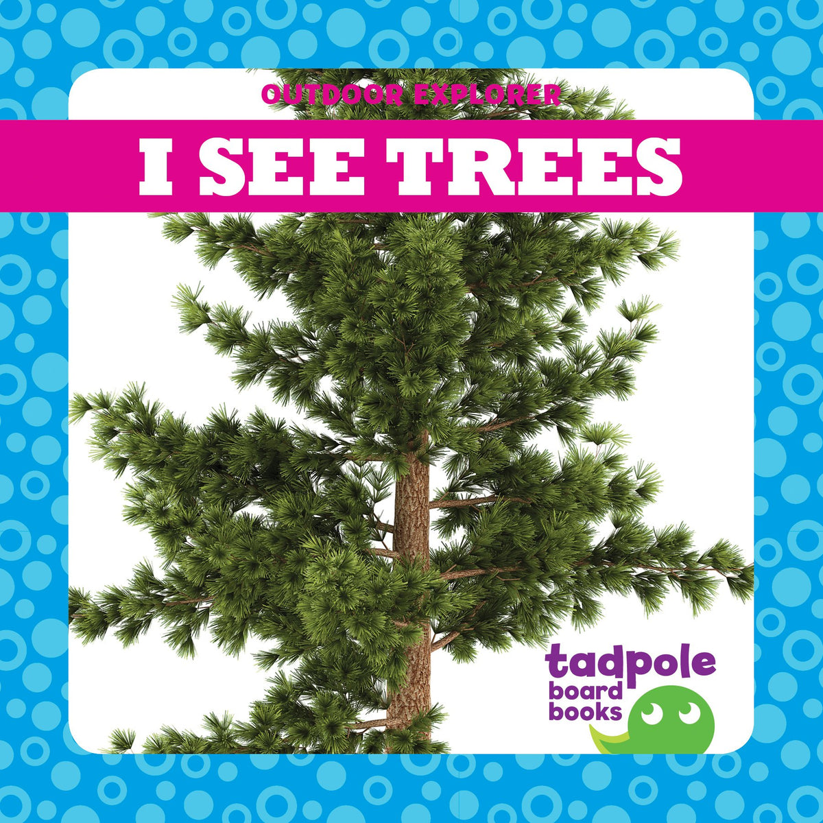 I See Trees (Tadpole Board Books: Outdoor Explorer)