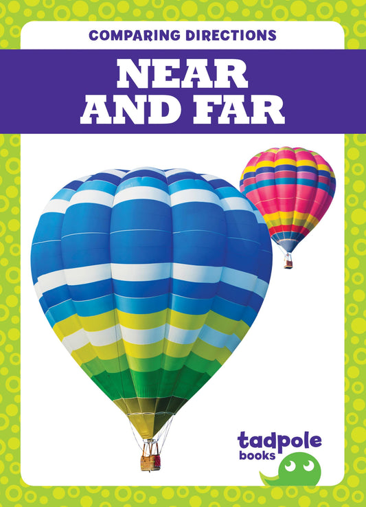 Near and Far (Tadpole Books: Comparing Directions)