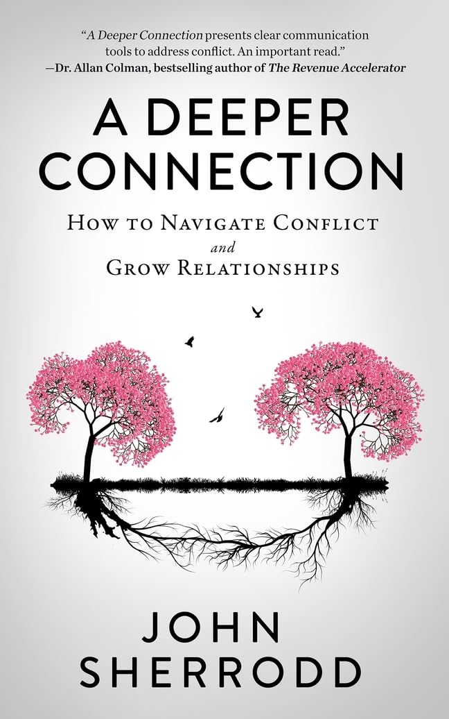 A Deeper Connection: How to Navigate Conflict and Grow Relationships - 6079