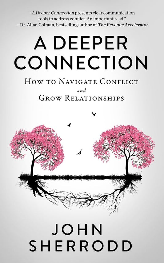 A Deeper Connection: How to Navigate Conflict and Grow Relationships - 6079