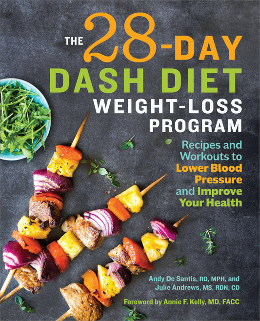 The 28 Day DASH Diet Weight Loss Program: Recipes and Workouts to Lower Blood Pressure and Improve Your Health - 7001