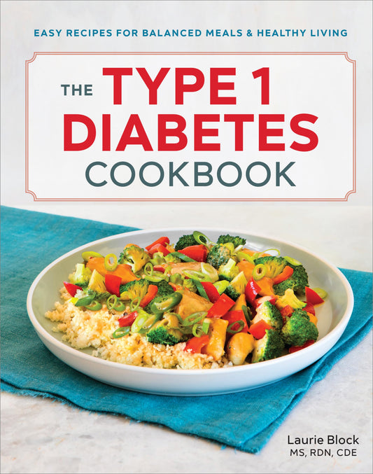 The Type 1 Diabetes Cookbook: Easy Recipes for Balanced Meals and Healthy Living - 546